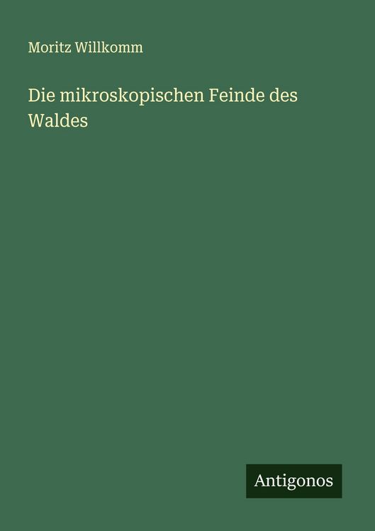 Produktbild: Die mikroskopischen Feinde des Waldes