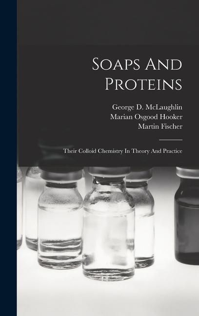 Produktbild: Soaps And Proteins: Their Colloid Chemistry In Theory And Practice