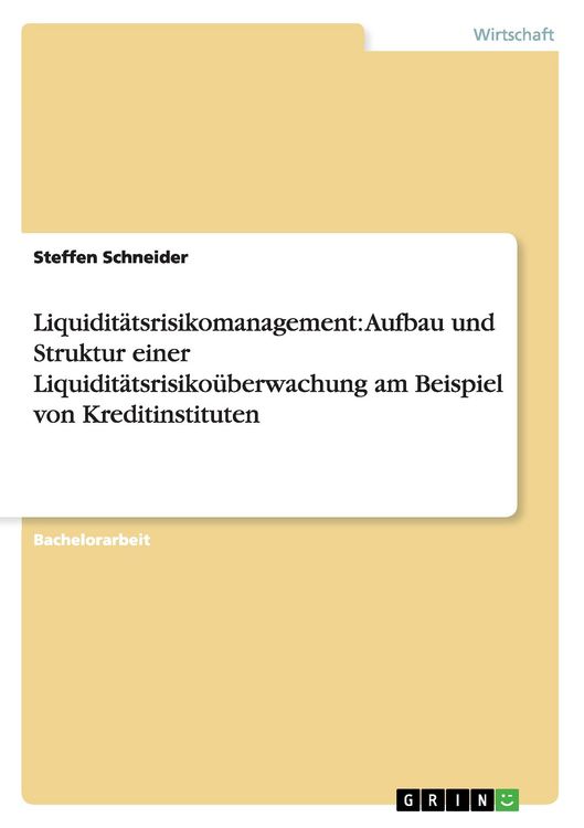 Produktbild: Liquidit&auml;tsrisikomanagement: Aufbau und Struktur einer Liquidit&auml;tsrisiko&uuml;berwachung am Beispiel von Kreditinstituten