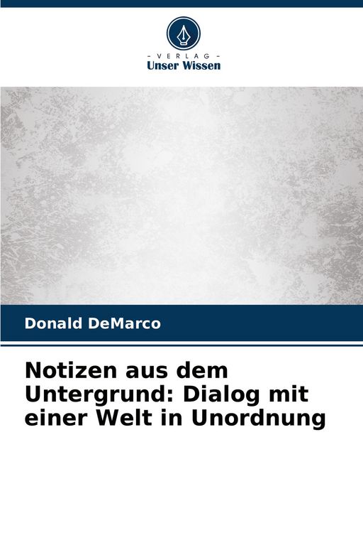 Produktbild: Notizen aus dem Untergrund: Dialog mit einer Welt in Unordnung