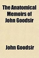 Produktbild: The Anatomical Memoirs of John Goodsir