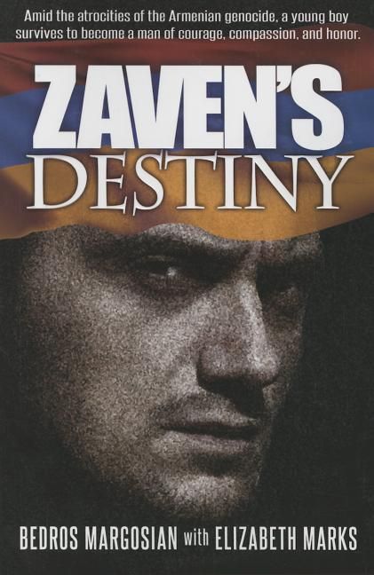 Produktbild: Zavens Destiny: Amid the Artocities of the Armenian Genocide, a Young Boy Survives to Become a Man of Courage