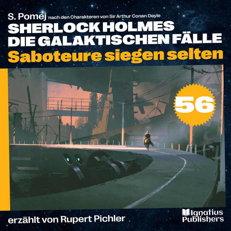 Produktbild: Saboteure siegen selten (Sherlock Holmes - Die galaktischen F&auml;lle, Folge 56)