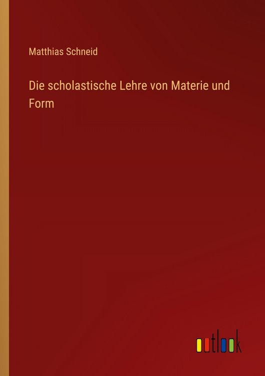 Produktbild: Die scholastische Lehre von Materie und Form