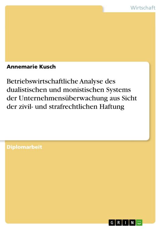 Produktbild: Betriebswirtschaftliche Analyse des dualistischen und monistischen Systems der Unternehmens&uuml;berwachung aus Sicht der zivil- und strafrechtlichen Haftu