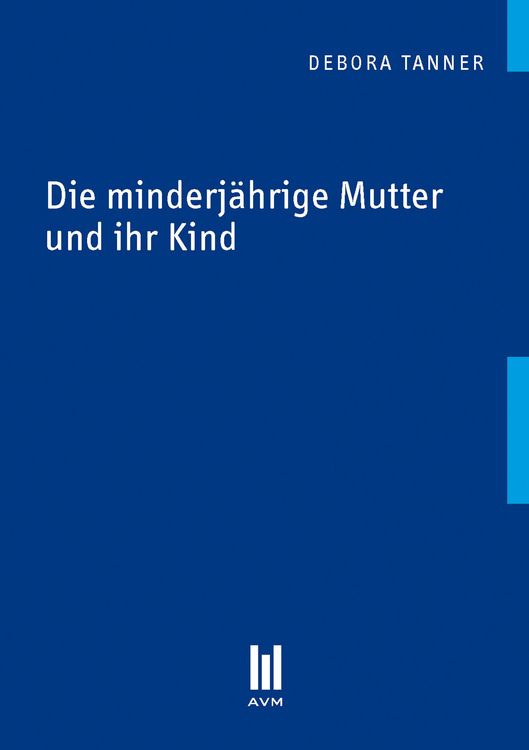 Produktbild: Die minderj&auml;hrige Mutter und ihr Kind