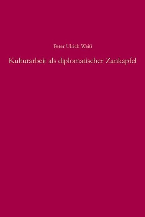 Produktbild: Kulturarbeit als diplomatischer Zankapfel