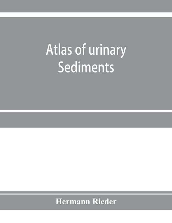 Produktbild: Atlas of urinary sediments; with special reference to their clinical significance