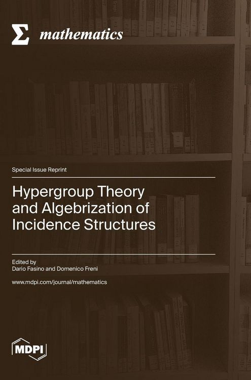 Produktbild: Hypergroup Theory and Algebrization of Incidence Structures