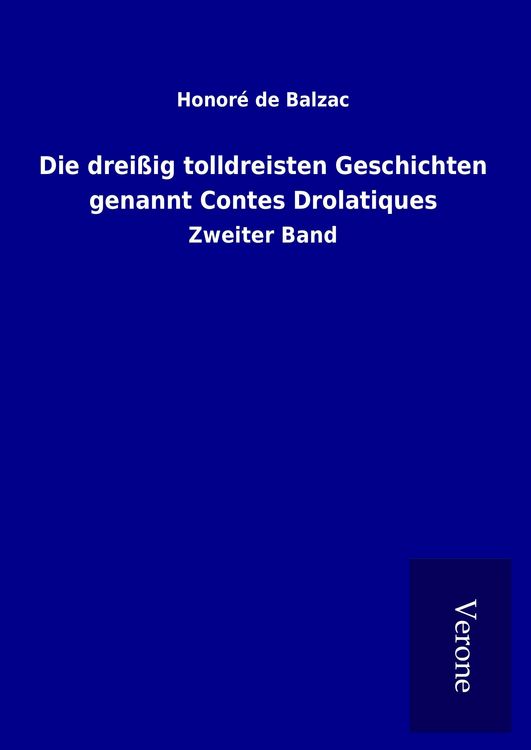 Produktbild: Die drei&szlig;ig tolldreisten Geschichten genannt Contes Drolatiques