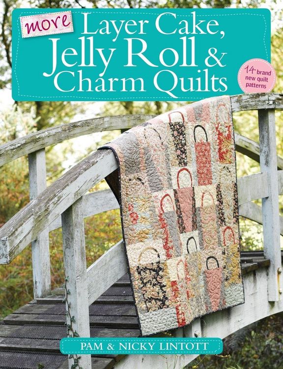 Produktbild: More Layer Cake, Jelly Roll and Charm Quilts