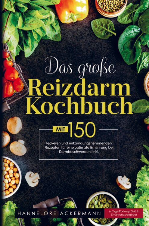 Produktbild: Das gro&szlig;e Reizdarm Kochbuch mit entz&uuml;ndungshemmenden Rezepten f&uuml;r eine optimale Ern&auml;hrung bei Darmbeschwerden!
