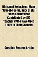 Produktbild: Hints and Helps from Many School-Rooms; Successful Plans and Devices Contributed by 150 Teachers Who Have Used Them in Their Schools