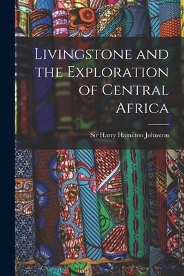 Produktbild: Livingstone and the Exploration of Central Africa