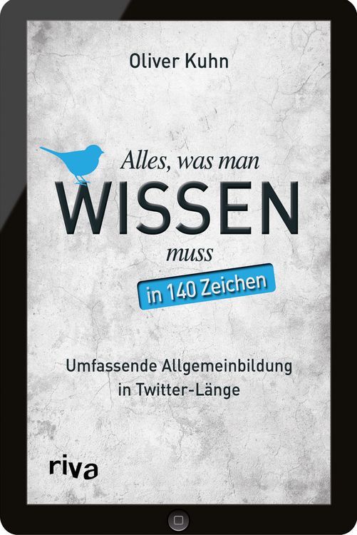 Produktbild: Alles, was man wissen muss &ndash; in 140 Zeichen