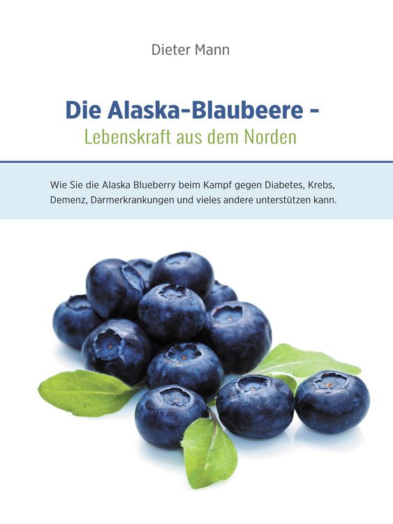 Produktbild: Die Alaska-Blaubeere: Lebenskraft aus dem Norden