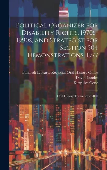 Produktbild: Political Organizer for Disability Rights, 1970s-1990s, and Strategist for Section 504 Demonstrations, 1977