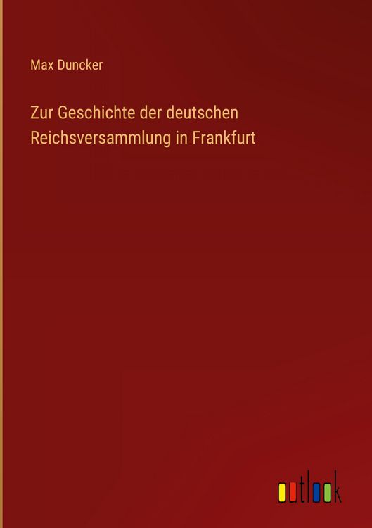 Produktbild: Zur Geschichte der deutschen Reichsversammlung in Frankfurt