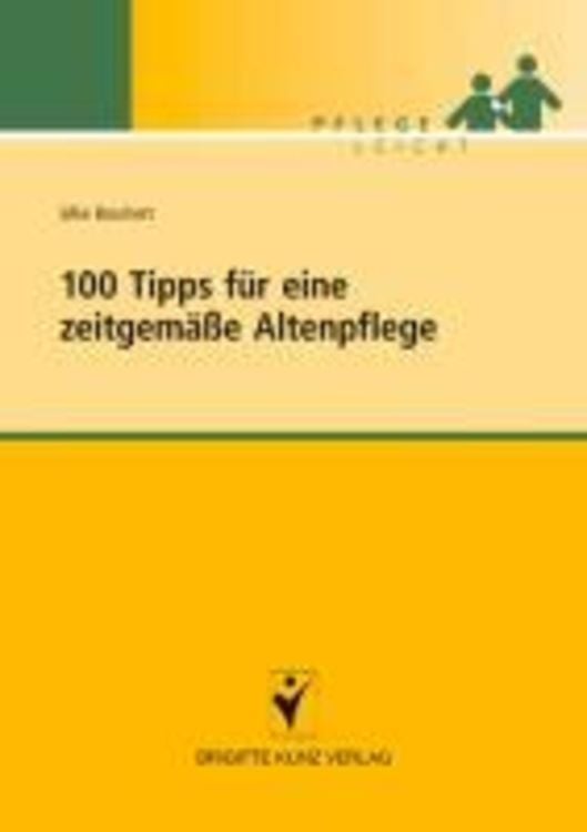 Produktbild: 100 Tipps für eine zeitgemäße Altenpflege