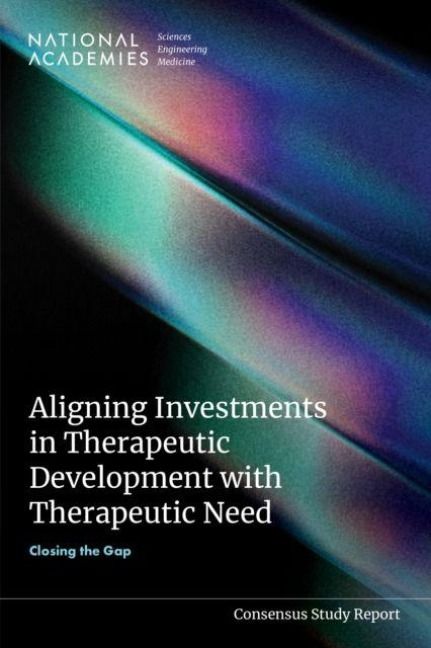 Produktbild: Aligning Investments in Therapeutic Development with Therapeutic Need
