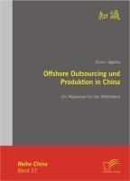 Produktbild: Offshore Outsourcing und Produktion in China: Ein Wegweiser f&uuml;r den Mittelstand