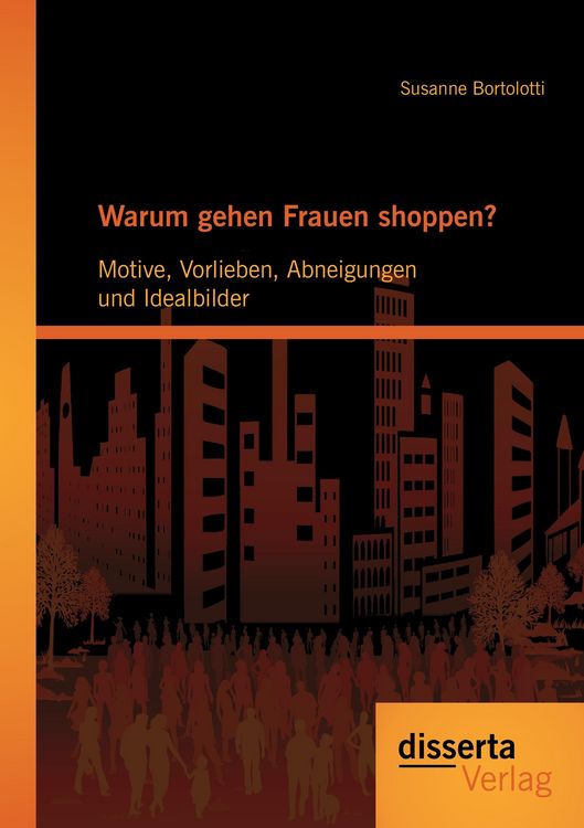 Produktbild: Warum gehen Frauen shoppen?: Motive, Vorlieben, Abneigungen und Idealbilder