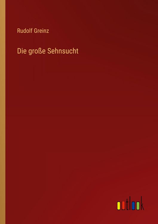 Produktbild: Die gro&szlig;e Sehnsucht