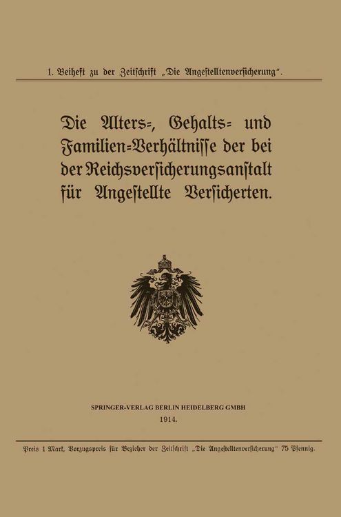 Produktbild: Die Alters-, Gehalts- und Familien-Verh&auml;ltnisse der bei der Reichsversicherungsanstalt f&uuml;r Angestellte Versicherten