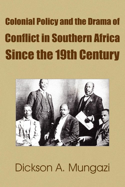 Produktbild: Colonial Policy and the Drama of Conflict in Southern Africa Since the 19th Century