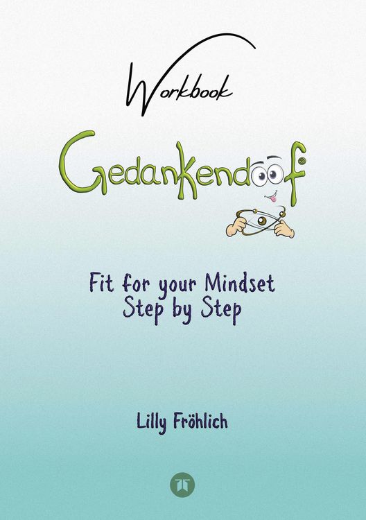 Produktbild: Gedankendoof - The Stupid Book about Thoughts - The power of thoughts: How to break negative patterns of thinking and feeling, build your self-esteem and create a happy life