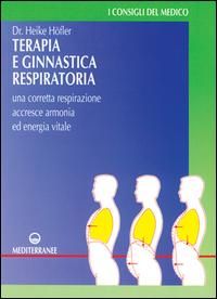 Produktbild: Terapia e ginnastica respiratoria. Con numerosi esercizi. Una corretta respirazione accresce armonia e energia vitale