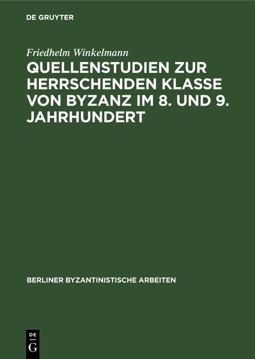 Produktbild: Quellenstudien zur Herrschenden Klasse von Byzanz im 8. und 9. Jahrhundert