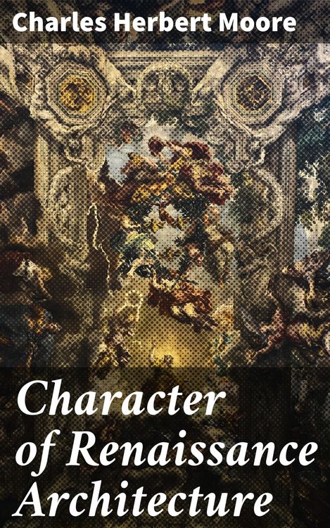 Produktbild: Character of Renaissance Architecture