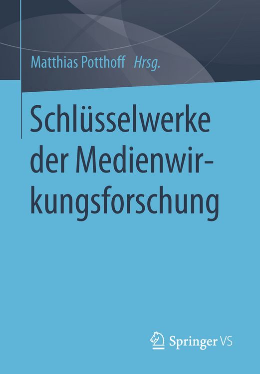Produktbild: Schl&uuml;sselwerke der Medienwirkungsforschung