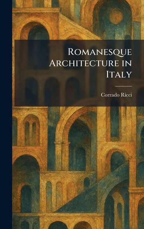 Produktbild: Romanesque Architecture in Italy
