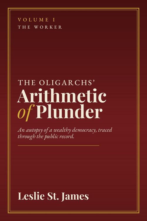Produktbild: The Oligarchs' Arithmetic of Plunder: Volume 1: The Worker