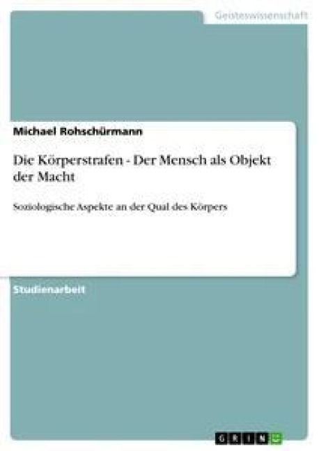 Produktbild: Die K&ouml;rperstrafen - Der Mensch als Objekt der Macht