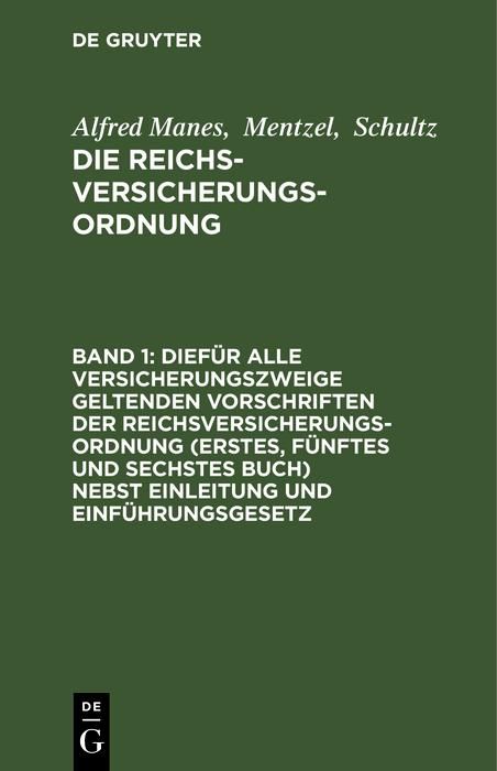 Produktbild: Dief&uuml;r alle Versicherungszweige geltenden Vorschriften der Reichsversicherungsordnung (Erstes, f&uuml;nftes und sechstes Buch) nebst Einleitung und Einf&uuml;hr