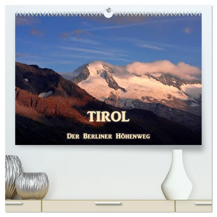 Produktbild: TIROL - Der Berliner H&ouml;henweg (hochwertiger Premium Wandkalender 2026 DIN A2 quer), Kunstdruck in Hochglanz