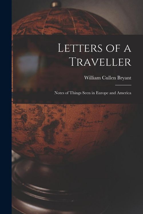 Produktbild: Letters of a Traveller: Notes of Things Seen in Europe and America