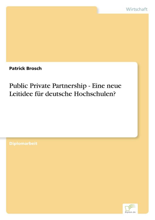 Produktbild: Public Private Partnership - Eine neue Leitidee f&uuml;r deutsche Hochschulen?