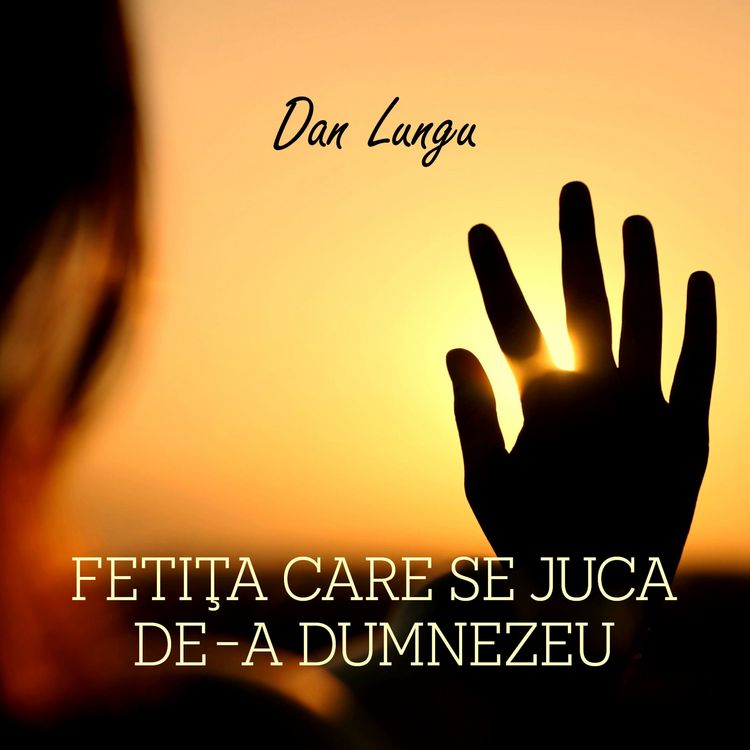 Produktbild: Fetiţa care se juca de-a Dumnezeu