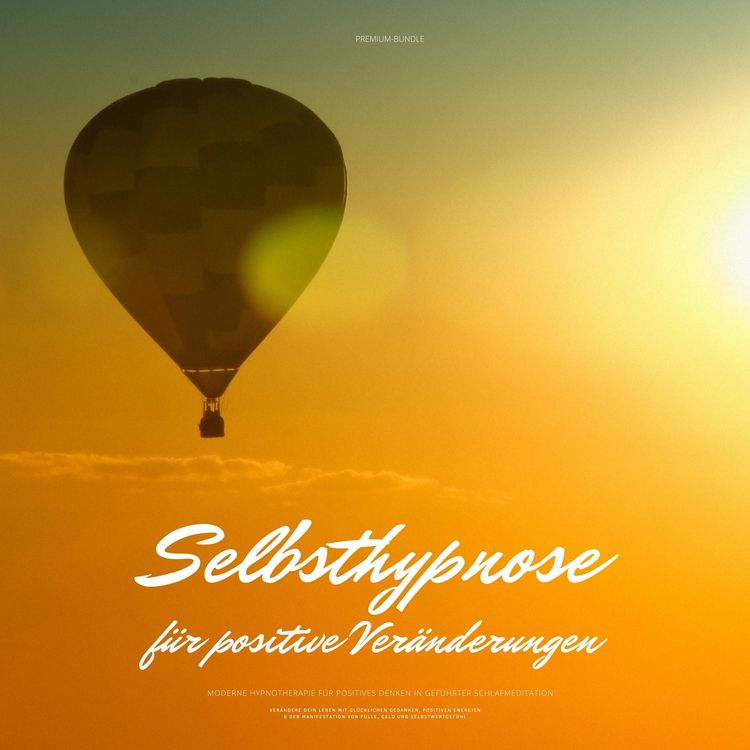 Produktbild: Selbsthypnose f&uuml;r positive Ver&auml;nderungen: Moderne Hypnotherapie f&uuml;r positives Denken in gef&uuml;hrter Schlafmeditation