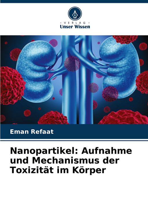 Produktbild: Nanopartikel: Aufnahme und Mechanismus der Toxizit&auml;t im K&ouml;rper