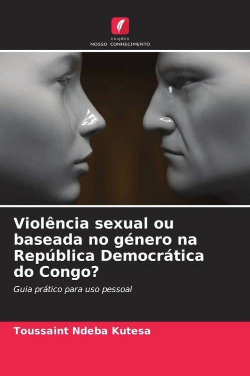Produktbild: Viol&ecirc;ncia sexual ou baseada no g&eacute;nero na Rep&uacute;blica Democr&aacute;tica do Congo?