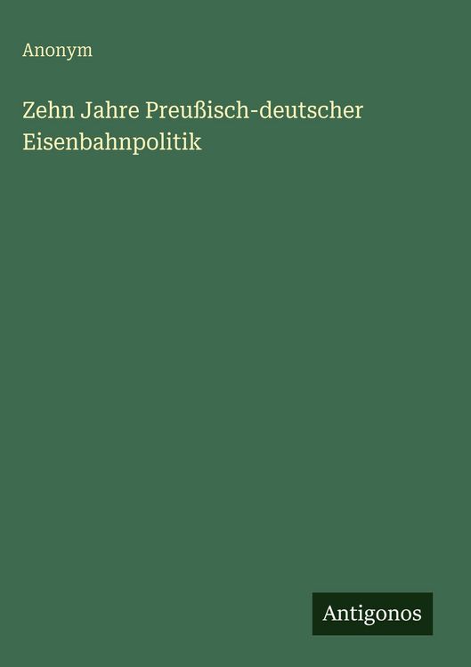 Produktbild: Zehn Jahre Preu&szlig;isch-deutscher Eisenbahnpolitik