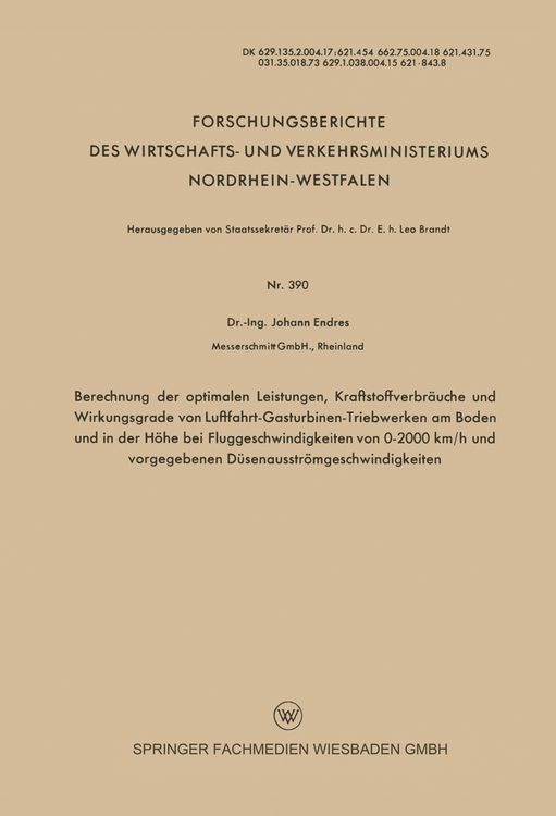 Produktbild: Berechnung der optimalen Leistungen, Kraftstoffverbr&auml;uche und Wirkungsgrade von Luftfahrt-Gasturbinen-Triebwerken am Boden und in der H&ouml;he bei Fluggeschwindigkeiten von 0&ndash;2000 km/h und vorgegebenen D&uuml;senausstr&ouml;mgeschwindigkeiten