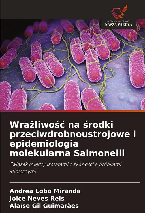 Produktbild: Wra&iquest;liwo&iquest;&iquest; na &iquest;rodki przeciwdrobnoustrojowe i epidemiologia molekularna Salmonelli