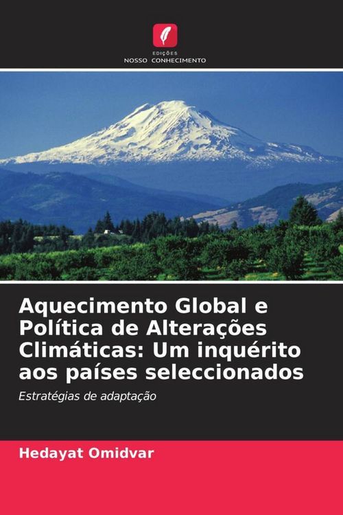 Produktbild: Aquecimento Global e Pol&iacute;tica de Altera&ccedil;&otilde;es Clim&aacute;ticas: Um inqu&eacute;rito aos pa&iacute;ses seleccionados