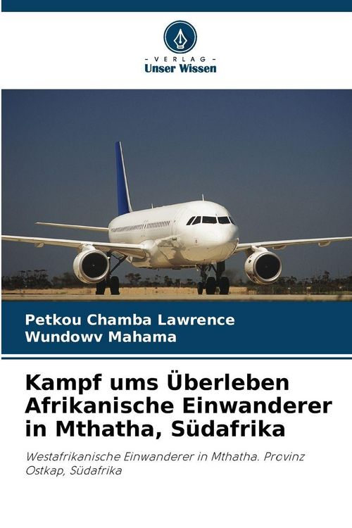 Produktbild: Kampf ums &Uuml;berleben Afrikanische Einwanderer in Mthatha, S&uuml;dafrika